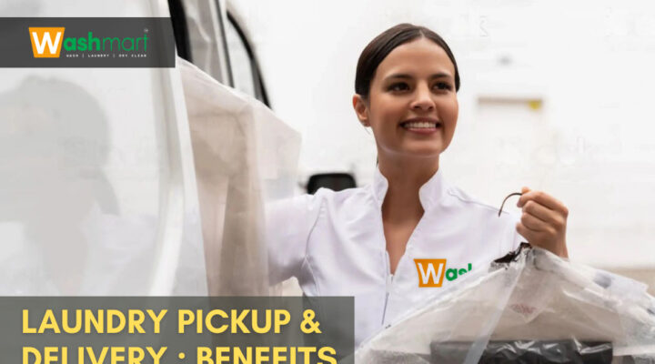 Benefits of laundry pick up & delivery