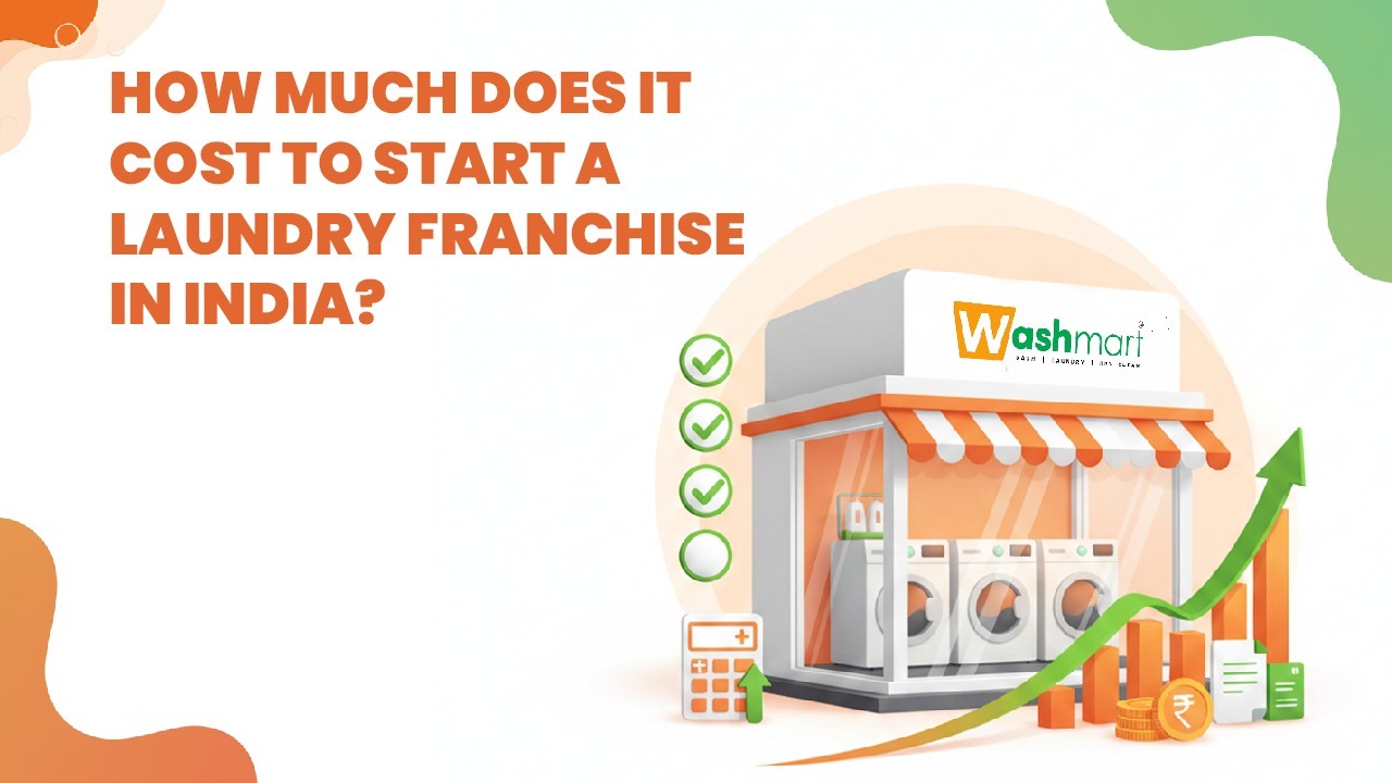 How Much Does It Cost to Start a Laundry Franchise in India?