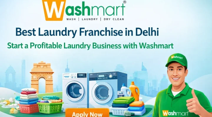 Best Laundry Franchise in Delhi – Start a Profitable Laundry Business with Washmart