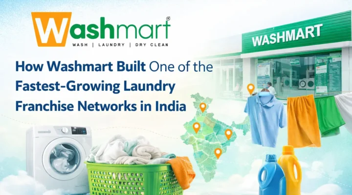 How Washmart Built One of the Fastest-Growing Laundry Franchise Networks in India