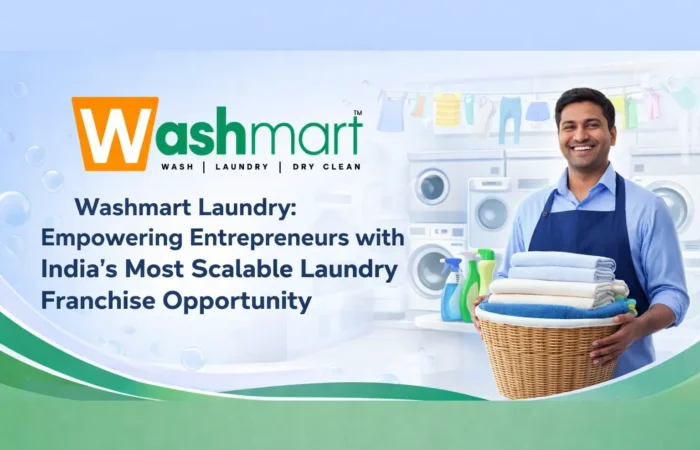 Washmart Laundry Empowering Entrepreneurs with India’s Most Scalable Laundry Franchise Opportunity