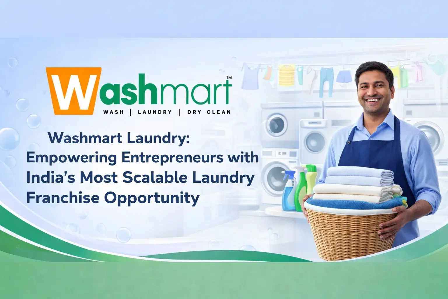 Washmart Laundry Empowering Entrepreneurs with India’s Most Scalable Laundry Franchise Opportunity
