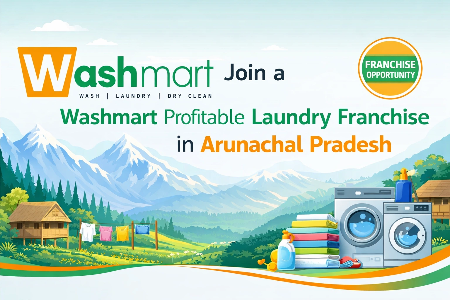Join a Washmart Profitable Laundry Franchise in Arunachal Pradesh