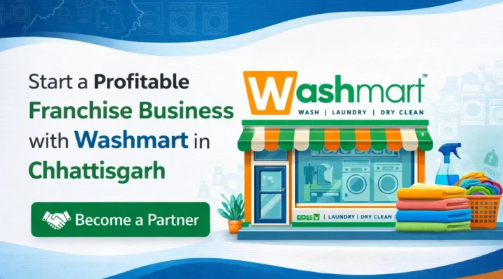 Start a Profitable Franchise Business with Washmart in Chhattisgarh