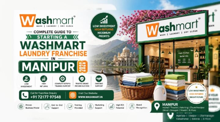 Starting a Washmart Laundry Franchise in Manipur.