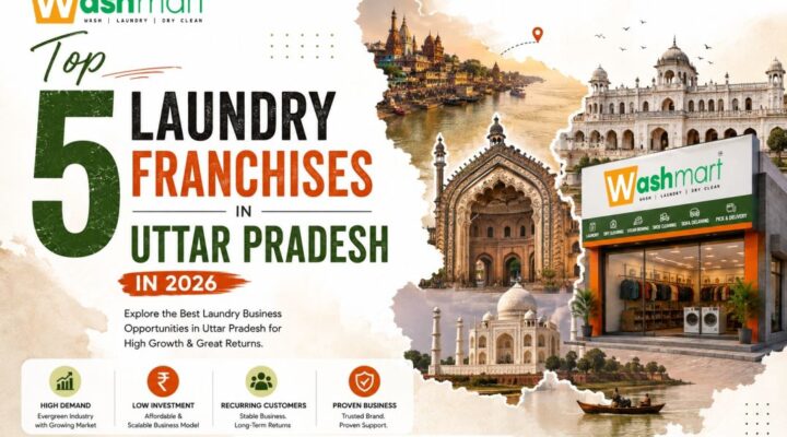 Top 5 Laundry Franchise in Uttar Pradesh in 2026 | Best Laundry Franchise in Uttar Pradesh