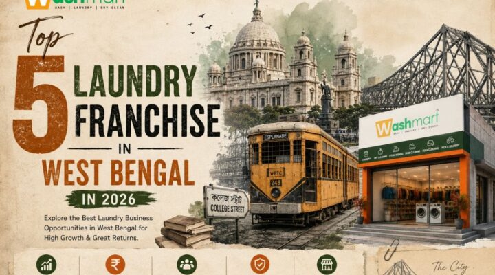 Top 5 Laundry Franchise in West Bengal in 2026 | Best Laundry Franchise in West Bengal