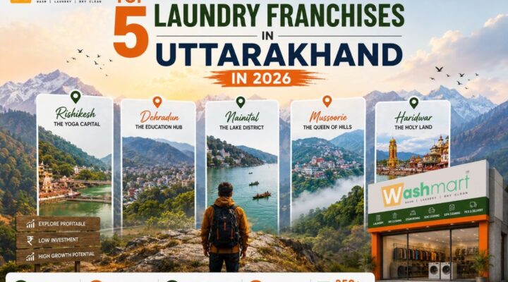 Top 5 Laundry Franchise in Uttarakhand in 2026